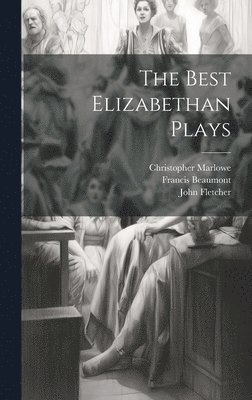 The Best Elizabethan Plays 1