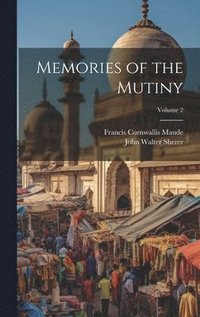 bokomslag Memories of the Mutiny; Volume 2