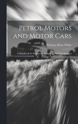 Petrol Motors and Motor Cars 1