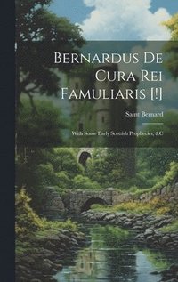 bokomslag Bernardus De Cura Rei Famuliaris [!]