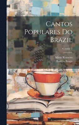 Cantos Populares Do Brazil; Volume 2 1