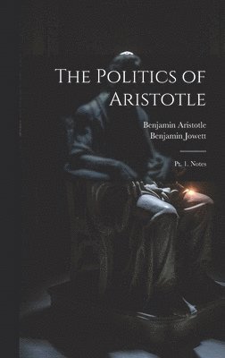 bokomslag The Politics of Aristotle: Pt. 1. Notes