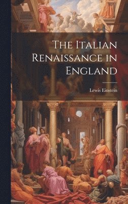 The Italian Renaissance in England 1