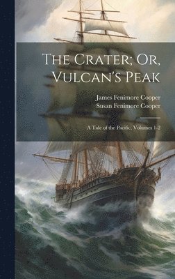 James Fenimore Cooper, Susan Fenimore Cooper - Crater; Or, Vulcan's Peak, Inbunden
