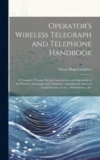 bokomslag Operator's Wireless Telegraph and Telephone Handbook