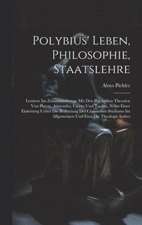 bokomslag Polybius' Leben, Philosophie, Staatslehre