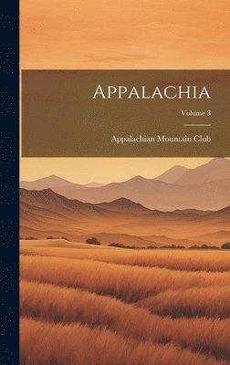 bokomslag Appalachia; Volume 3