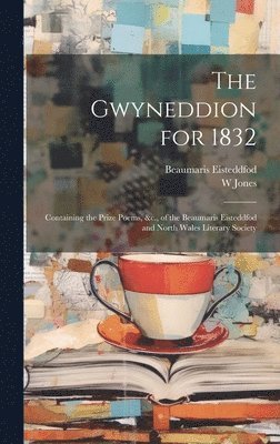 W Jones, Beaumaris Eisteddfod, W. Jones - Gwyneddion for 1832, Inbunden