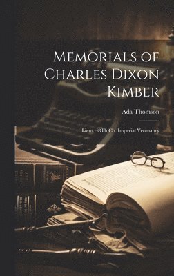 Memorials of Charles Dixon Kimber 1