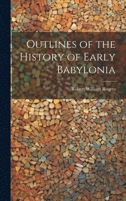 Outlines of the History of Early Babylonia 1