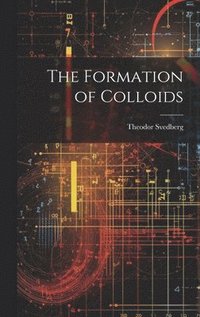 bokomslag The Formation of Colloids