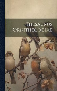 bokomslag Thesaurus Ornithologiae
