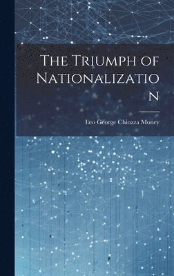 The Triumph of Nationalization 1