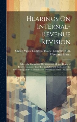 Hearings On Internal-Revenue Revision 1