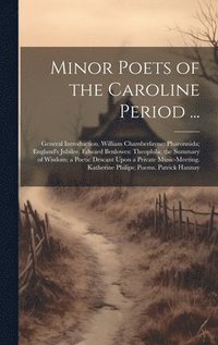 bokomslag Minor Poets of the Caroline Period ...