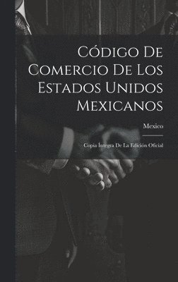 bokomslag Cdigo De Comercio De Los Estados Unidos Mexicanos