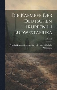 bokomslag Die Kaempfe Der Deutschen Truppen in Sdwestafrika; Volume 2