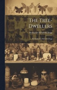 bokomslag The Tree-Dwellers