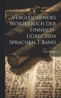 bokomslag Vergleichendes Wrterbuch der Finnisch-Ugrischen Sprachen. 1. Band