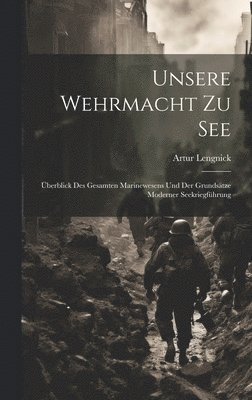 bokomslag Unsere Wehrmacht Zu See