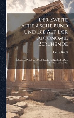 bokomslag Der Zweite Athenische Bund Und Die Auf Der Autonomie Beruhende