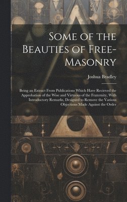 Some of the Beauties of Free-Masonry 1