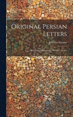 Charles Stewart - Original Persian Letters, Inbunden