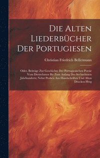 bokomslag Die Alten Liederbcher Der Portugiesen