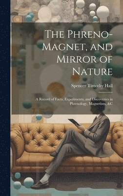 The Phreno-Magnet, and Mirror of Nature 1