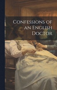 bokomslag Confessions of an English Doctor