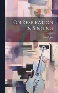 bokomslag On Respiration in Singing