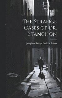 bokomslag The Strange Cases of Dr. Stanchon