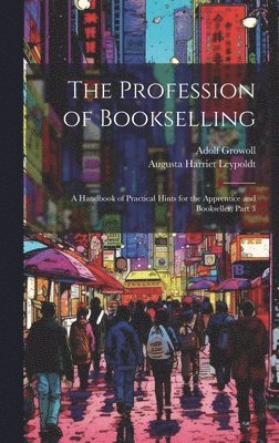 Adolf Growoll, Augusta Harriet Leypoldt - Profession of Bookselling, Inbunden