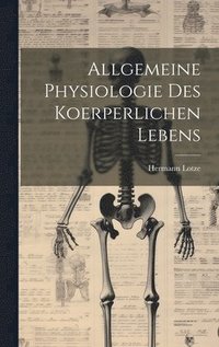 bokomslag Allgemeine Physiologie Des Koerperlichen Lebens