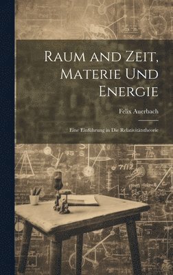 bokomslag Raum and Zeit, Materie Und Energie