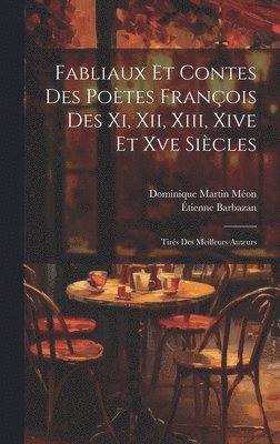 bokomslag Fabliaux Et Contes Des Potes Franois Des Xi, Xii, Xiii, Xive Et Xve Sicles