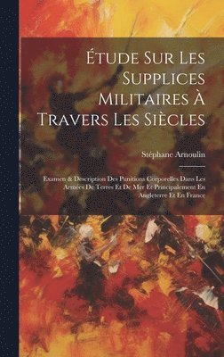 Étude Sur Les Supplices Militaires À Travers Les Siècles