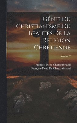 François-René Chateaubriand, François-René de Chateaubriand - Génie Du Christianisme Ou Beautés De La Religion Chrétienne; Volume 2, Inbunden