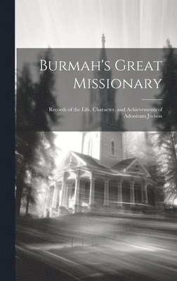 Burmah's Great Missionary 1