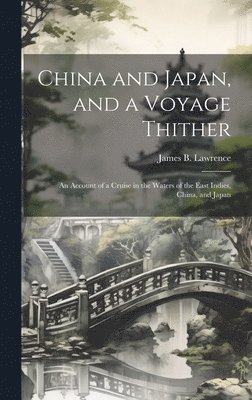 China and Japan, and a Voyage Thither 1