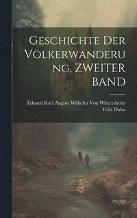 bokomslag Geschichte Der Vlkerwanderung, ZWEITER BAND