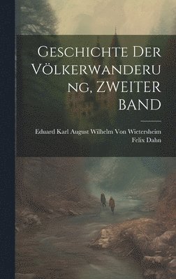 Geschichte Der Völkerwanderung, ZWEITER BAND