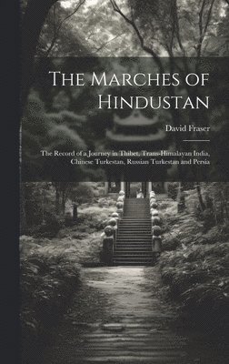 David Fraser - Marches of Hindustan, Inbunden