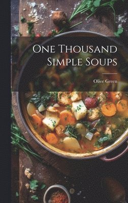 bokomslag One Thousand Simple Soups