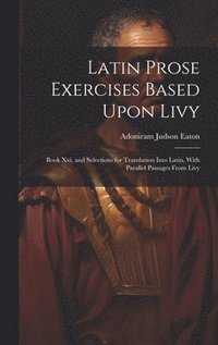 bokomslag Latin Prose Exercises Based Upon Livy