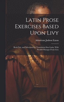 bokomslag Latin Prose Exercises Based Upon Livy
