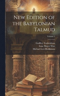 bokomslag New Edition of the Babylonian Talmud; Volume 1