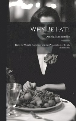 Why Be Fat? 1