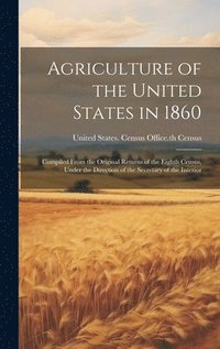 bokomslag Agriculture of the United States in 1860