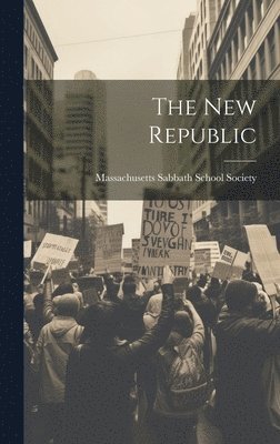 Massachusetts Sabbath School Society - New Republic, Inbunden
